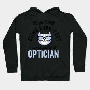 Optician Cat Gifts for Cat Lovers - It ain't easy being Purr Fect Hoodie